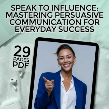 Speak to Influence: Persuasion Skills for Daily Wins